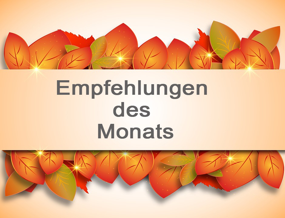 Unsere Empfehlungen des Monats